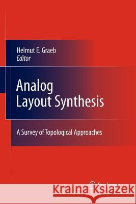 Analog Layout Synthesis: A Survey of Topological Approaches Graeb, Helmut E. 9781489973788 Springer - książka