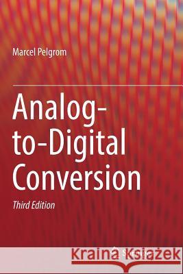 Analog-To-Digital Conversion Pelgrom, Marcel 9783319831756 Springer - książka