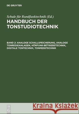 Analoge Schallspeicherung, Analoge Tonregieanlagen, Hörfunk-Betriebstechnik, Digitale Tontechnik, Tonmesstechnik Dickreiter, Michael 9783598105906 K. G. Saur - książka