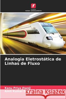 Analogia Eletrost?tica de Linhas de Fluxo Kanu Priya Jhanji Amit Kuma 9783330203259 Edicoes Nosso Conhecimento - książka