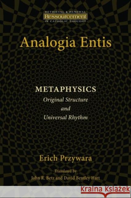 Analogia Entis: Metaphysics: Original Structure and Universal Rhythm Przywara, Erich 9780802868596 William B Eerdmans Publishing Co - książka