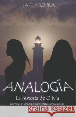 Analogía: La historia de Olivia Segura, Jael 9798676022457 Independently published - książka