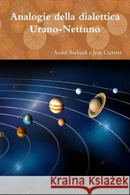 Analogie della dialettica Urano-Nettuno Carteret, Jean 9781535168953 Createspace Independent Publishing Platform - książka