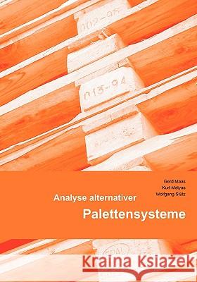 Analyse alternativer Palettensysteme Wolfgang Sttz Kurt Matyas Gerd Maas 9783833452352 Bod - książka