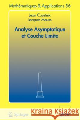 Analyse Asymptotique Et Couche Limite Cousteix, Jean 9783540310020 Springer - książka