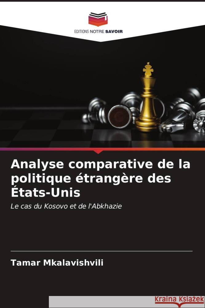 Analyse comparative de la politique étrangère des États-Unis Mkalavishvili, Tamar 9786206545804 Editions Notre Savoir - książka