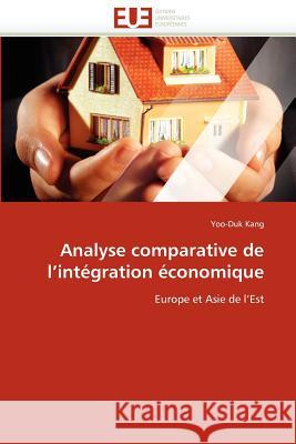 Analyse Comparative de l''intégration Économique Kang-Y 9786131581700 Editions Universitaires Europeennes - książka