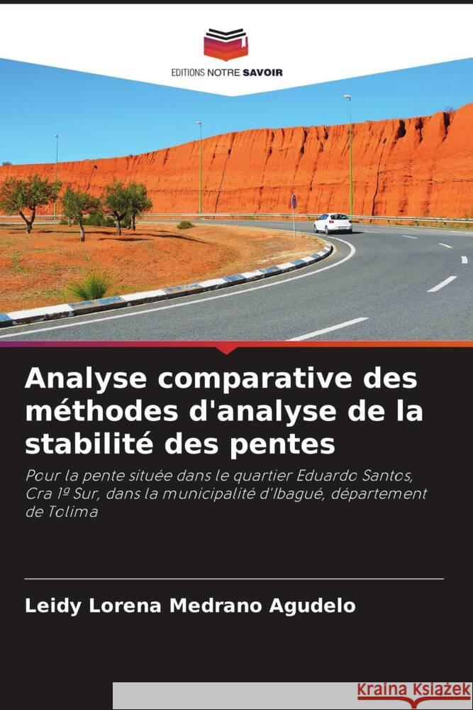 Analyse comparative des méthodes d'analyse de la stabilité des pentes Medrano Agudelo, Leidy Lorena 9786204531014 Editions Notre Savoir - książka