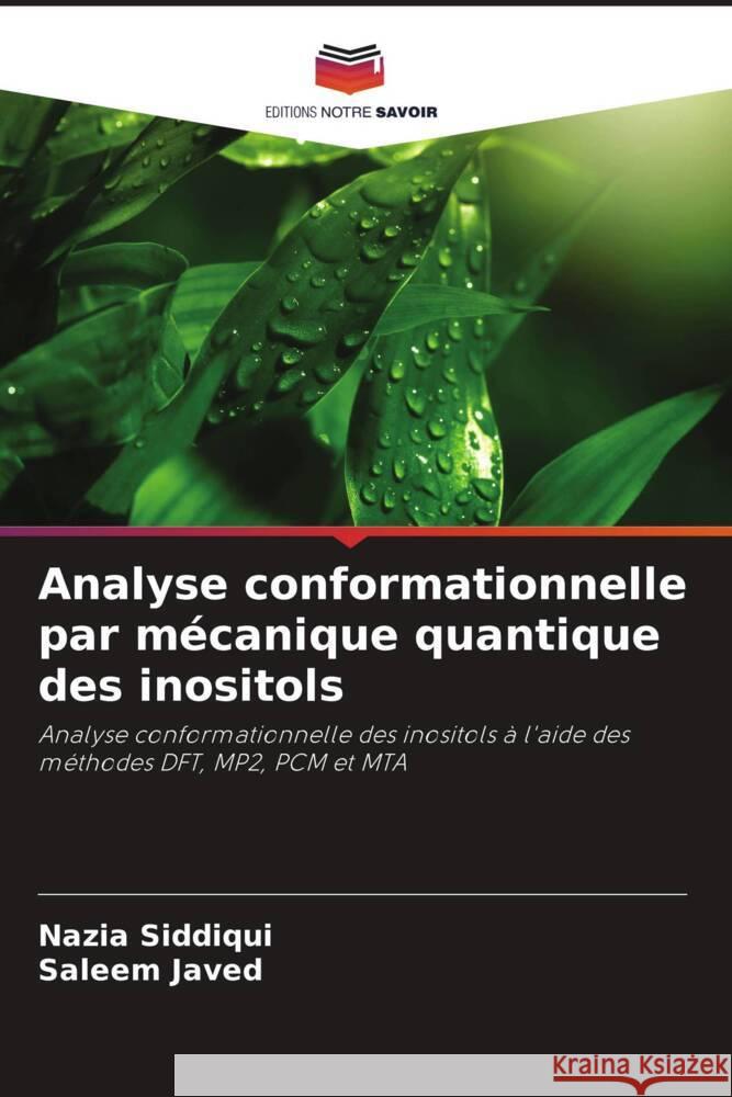 Analyse conformationnelle par mécanique quantique des inositols Siddiqui, Nazia, Javed, Saleem 9786207955893 Editions Notre Savoir - książka