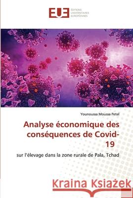 Analyse économique des conséquences de Covid-19 Petel, Younoussa Moussa 9786202551298 Editions Universitaires Europeennes - książka