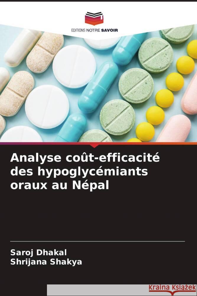 Analyse coût-efficacité des hypoglycémiants oraux au Népal Dhakal, Saroj, Shakya, Shrijana 9786204661605 Editions Notre Savoir - książka