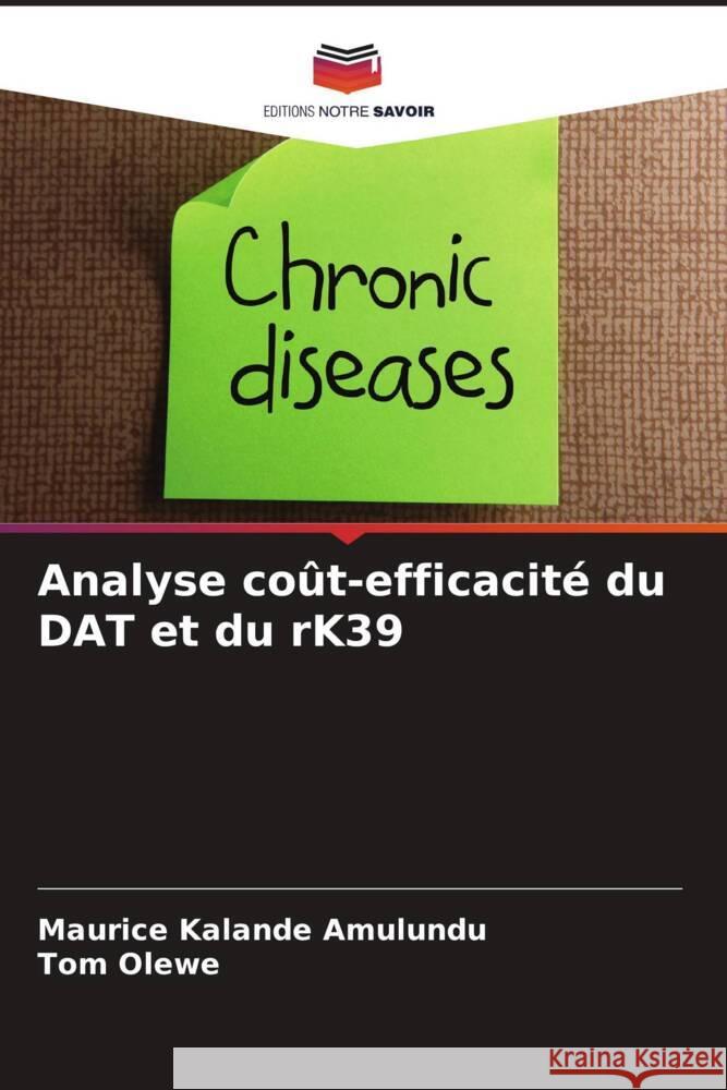 Analyse coût-efficacité du DAT et du rK39 Amulundu, Maurice Kalande, Olewe, Tom 9786205198568 Editions Notre Savoir - książka