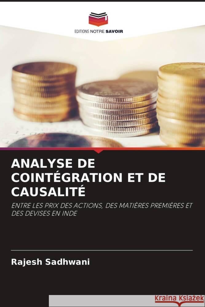 ANALYSE DE COINTÉGRATION ET DE CAUSALITÉ Sadhwani, Rajesh 9786204811529 Editions Notre Savoir - książka