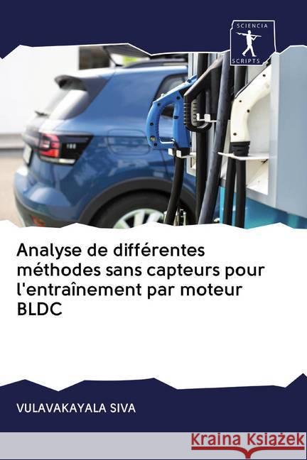 Analyse de différentes méthodes sans capteurs pour l'entraînement par moteur BLDC Siva, Vulavakayala 9786200908551 Sciencia Scripts - książka