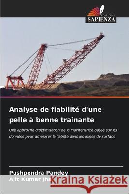 Analyse de fiabilité d'une pelle à benne traînante Pandey, Pushpendra, Jha, Ajit Kumar 9783639657449 Edizioni Sapienza - książka