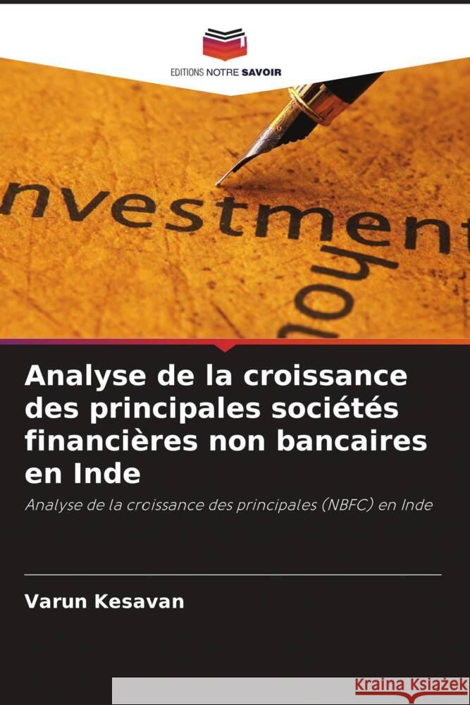 Analyse de la croissance des principales soci?t?s financi?res non bancaires en Inde Varun Kesavan 9786207032624 Editions Notre Savoir - książka
