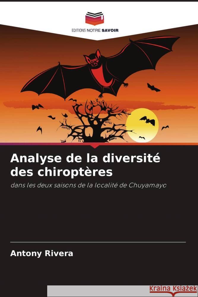 Analyse de la diversité des chiroptères Rivera, Antony 9786206501527 Editions Notre Savoir - książka