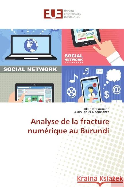 Analyse de la fracture numérique au Burundi Ndikumana, Alain, Ndarusanze, Alain Didier 9786138426172 Éditions universitaires européennes - książka