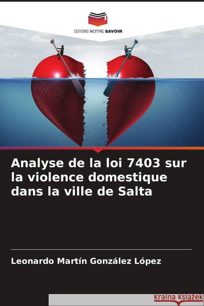 Analyse de la loi 7403 sur la violence domestique dans la ville de Salta González López, Leonardo Martín 9786206488132 Editions Notre Savoir - książka