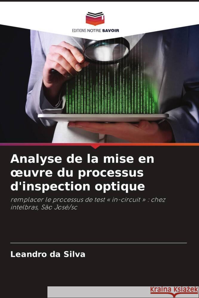 Analyse de la mise en oeuvre du processus d'inspection optique Leandro D 9786207437702 Editions Notre Savoir - książka