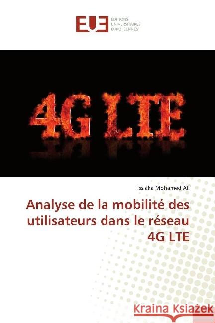 Analyse de la mobilité des utilisateurs dans le réseau 4G LTE Mohamed Ali, Issiaka 9786202269599 Éditions universitaires européennes - książka