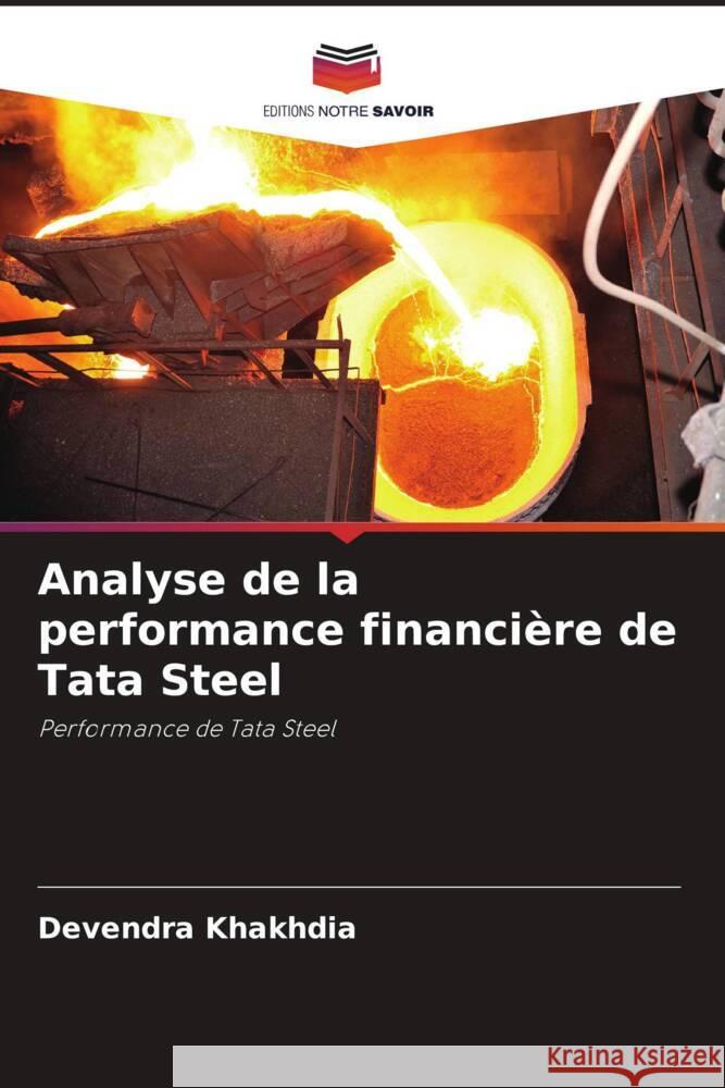 Analyse de la performance financière de Tata Steel Khakhdia, Devendra 9786205016237 Editions Notre Savoir - książka