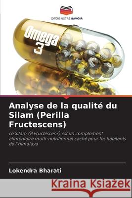 Analyse de la qualité du Silam (Perilla Fructescens) Bharati, Lokendra 9783841680631 Editions Notre Savoir - książka