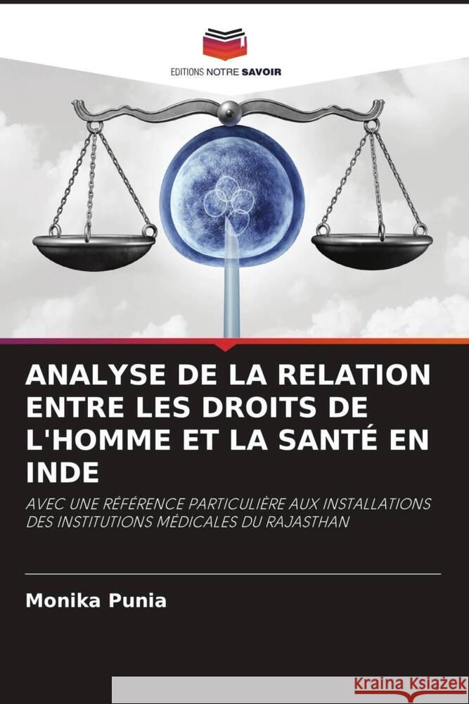 ANALYSE DE LA RELATION ENTRE LES DROITS DE L'HOMME ET LA SANTÉ EN INDE Punia, Monika 9786204346649 Editions Notre Savoir - książka