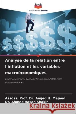 Analyse de la relation entre l'inflation et les variables macroéconomiques Majeed, Assoss. Prof. Dr. Amjed H., Shakir, Dr. Ahmed Hasan 9786208871314 Editions Notre Savoir - książka