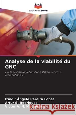 Analyse de la viabilit? du GNC Izaldir ?ngelo Pereir Artur S Victor A. N 9786207773954 Editions Notre Savoir - książka