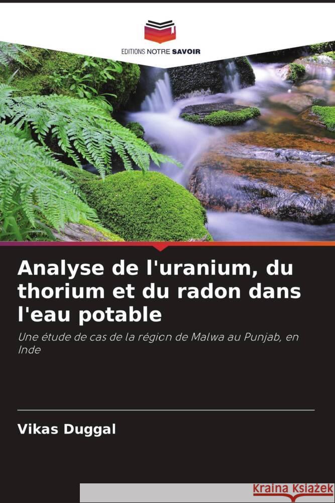Analyse de l'uranium, du thorium et du radon dans l'eau potable Duggal, Vikas 9786205408513 Editions Notre Savoir - książka