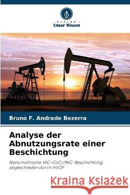 Analyse der Abnutzungsrate einer Beschichtung Bruno F Andrade Bezerra   9786206107798 Verlag Unser Wissen - książka