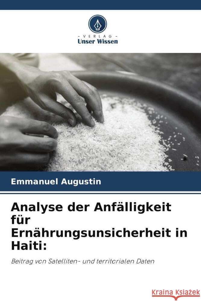 Analyse der Anf?lligkeit f?r Ern?hrungsunsicherheit in Haiti Emmanuel Augustin 9786208078232 Verlag Unser Wissen - książka