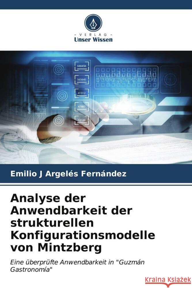 Analyse der Anwendbarkeit der strukturellen Konfigurationsmodelle von Mintzberg Argelés Fernández, Emilio J 9786206533559 Verlag Unser Wissen - książka