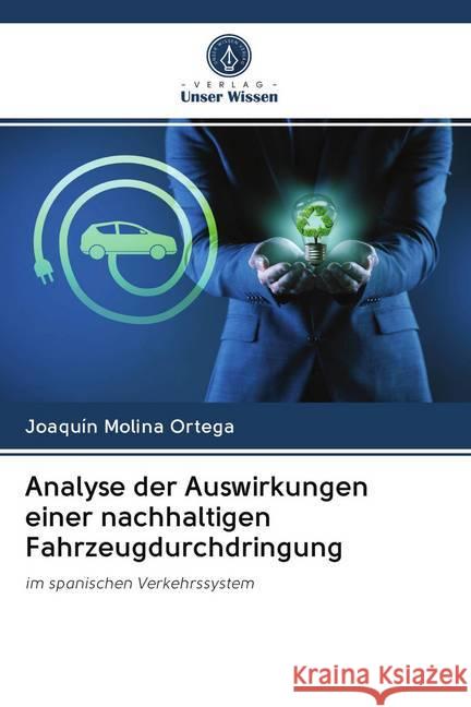 Analyse der Auswirkungen einer nachhaltigen Fahrzeugdurchdringung Molina Ortega, Joaquín 9786202773409 Verlag Unser Wissen - książka