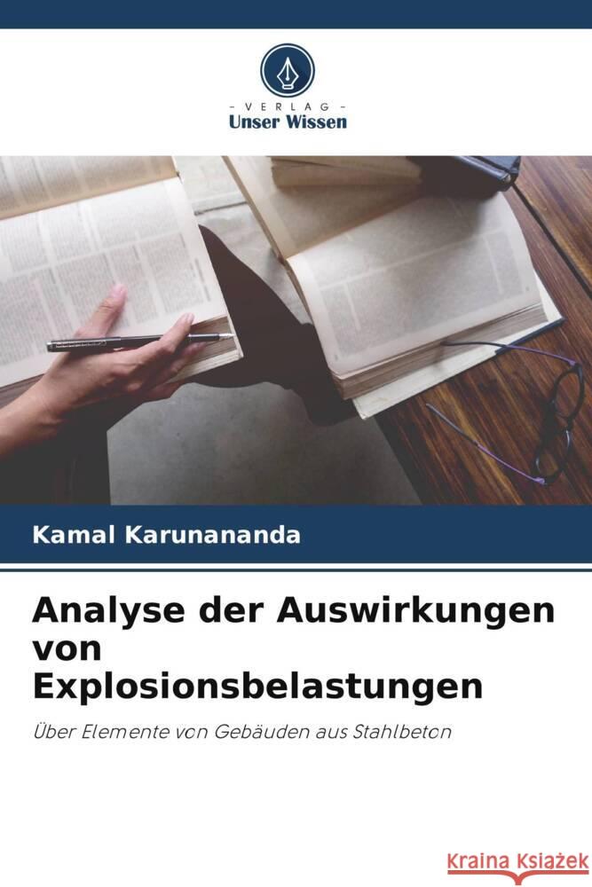 Analyse der Auswirkungen von Explosionsbelastungen Karunananda, Kamal 9786205097588 Verlag Unser Wissen - książka