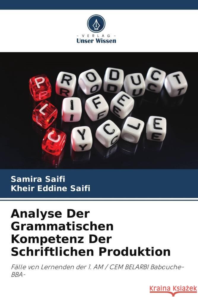 Analyse Der Grammatischen Kompetenz Der Schriftlichen Produktion Samira Saifi Kheir Eddine Saifi 9786206959687 Verlag Unser Wissen - książka