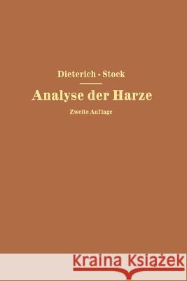 Analyse Der Harze Balsame Und Gummiharze Nebst Ihrer Chemie Und Pharmakognosie: Zum Gebrauch in Wissenschaftlichen Und Technischen Untersuchungslabora Dieterich, Karl 9783642894626 Springer - książka