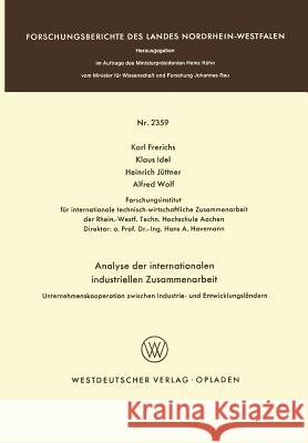 Analyse Der Internationalen Industriellen Zusammenarbeit: Unternehmenskooperation Zwischen Industrie- Und Entwicklungsländern Frerichs, Karl 9783531023595 Vs Verlag Fur Sozialwissenschaften - książka