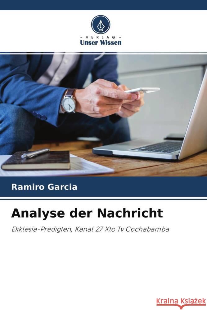 Analyse der Nachricht Garcia, Ramiro 9786204407258 Verlag Unser Wissen - książka