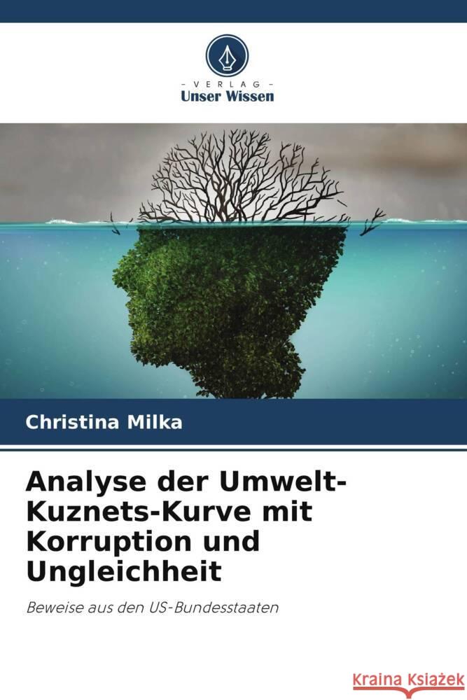 Analyse der Umwelt-Kuznets-Kurve mit Korruption und Ungleichheit Milka, Christina 9786205424506 Verlag Unser Wissen - książka