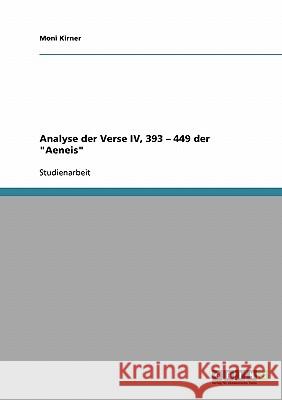 Analyse der Verse IV, 393 - 449 der Aeneis Kirner, Moni 9783638729406 Grin Verlag - książka