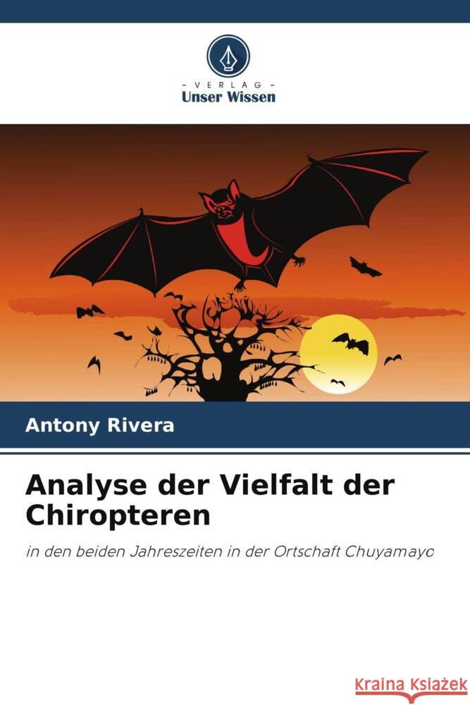 Analyse der Vielfalt der Chiropteren Rivera, Antony 9786206501510 Verlag Unser Wissen - książka