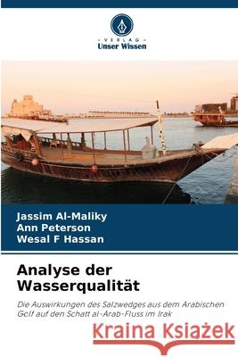 Analyse der Wasserqualität Al-Maliky, Jassim, Peterson, Ann, Hassan, Wesal F 9786136278575 Verlag Unser Wissen - książka