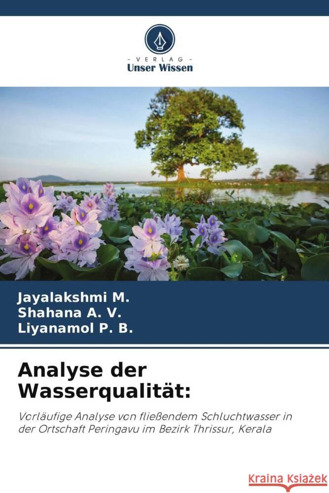 Analyse der Wasserqualität: M., Jayalakshmi, A. V., Shahana, P. B., Liyanamol 9786205157084 Verlag Unser Wissen - książka