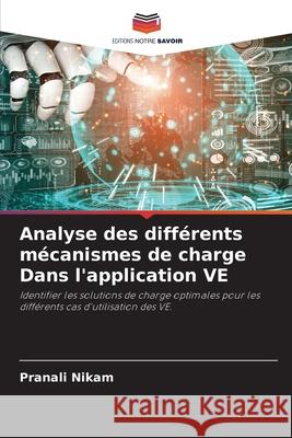 Analyse des différents mécanismes de charge Dans l'application VE Nikam, Pranali 9786208709198 Editions Notre Savoir - książka