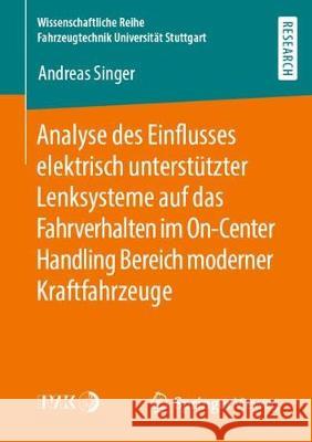 Analyse Des Einflusses Elektrisch Unterstützter Lenksysteme Auf Das Fahrverhalten Im On-Center Handling Bereich Moderner Kraftfahrzeuge Singer, Andreas 9783658296049 Springer Vieweg - książka