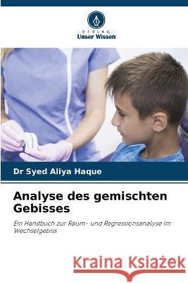 Analyse des gemischten Gebisses Dr Syed Aliya Haque   9786205967836 Verlag Unser Wissen - książka