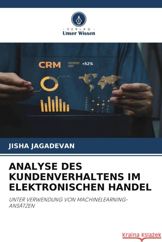 Analyse Des Kundenverhaltens Im Elektronischen Handel Jisha Jagadevan 9786207362868 Verlag Unser Wissen - książka