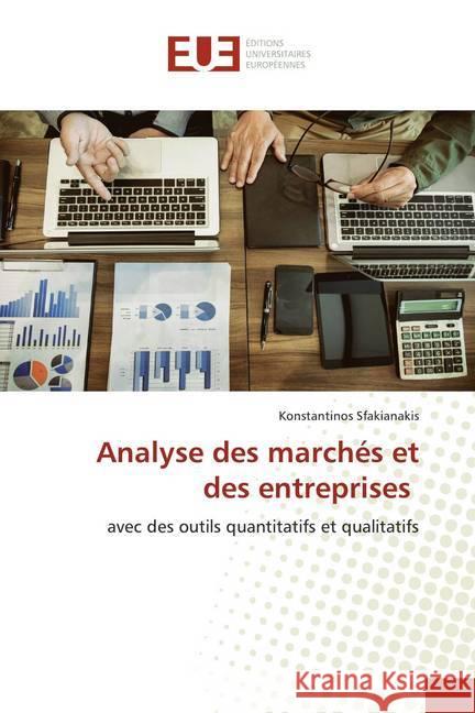 Analyse des marchés et des entreprises : avec des outils quantitatifs et qualitatifs Sfakianakis, Konstantinos 9786139562947 Éditions universitaires européennes - książka